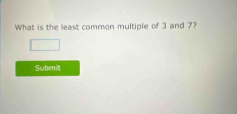 what is the least common multiple of 3 and 7?
