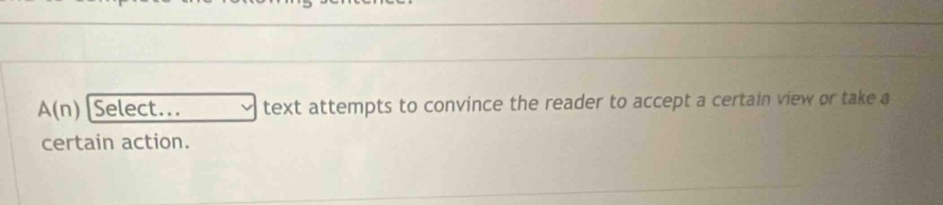 a(n) select... text attempts to convince the reader to accept a certain view or take a certain action.