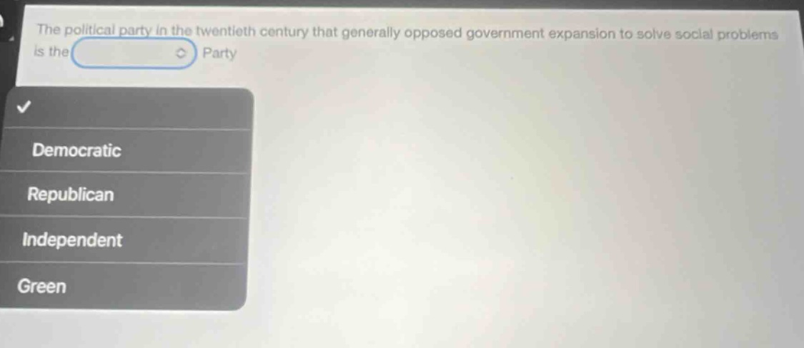 the political party in the twentieth century that generally opposed government expansion to solve social problems is the party\ndemocratic\nrepublican\nindependent\ngreen