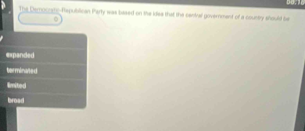 the democratic - republican party was based on the idea that the central government of a country should be expanded terminated limited broad