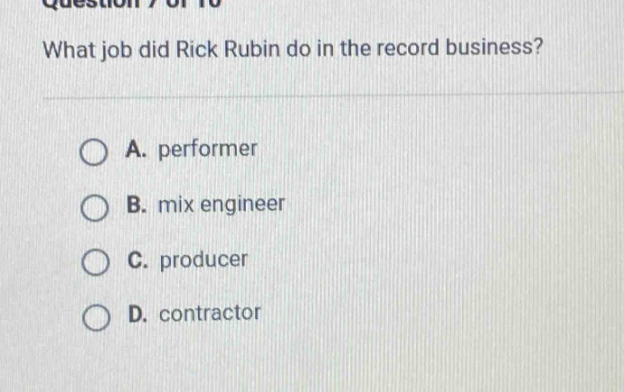 what job did rick rubin do in the record business? a. performer b. mix engineer c. producer d. contractor