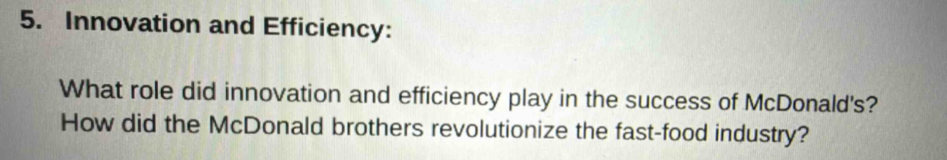 5. innovation and efficiency: what role did innovation and efficiency play in the success of mcdonalds? how did the mcdonald brothers revolutionize the fast - food industry?
