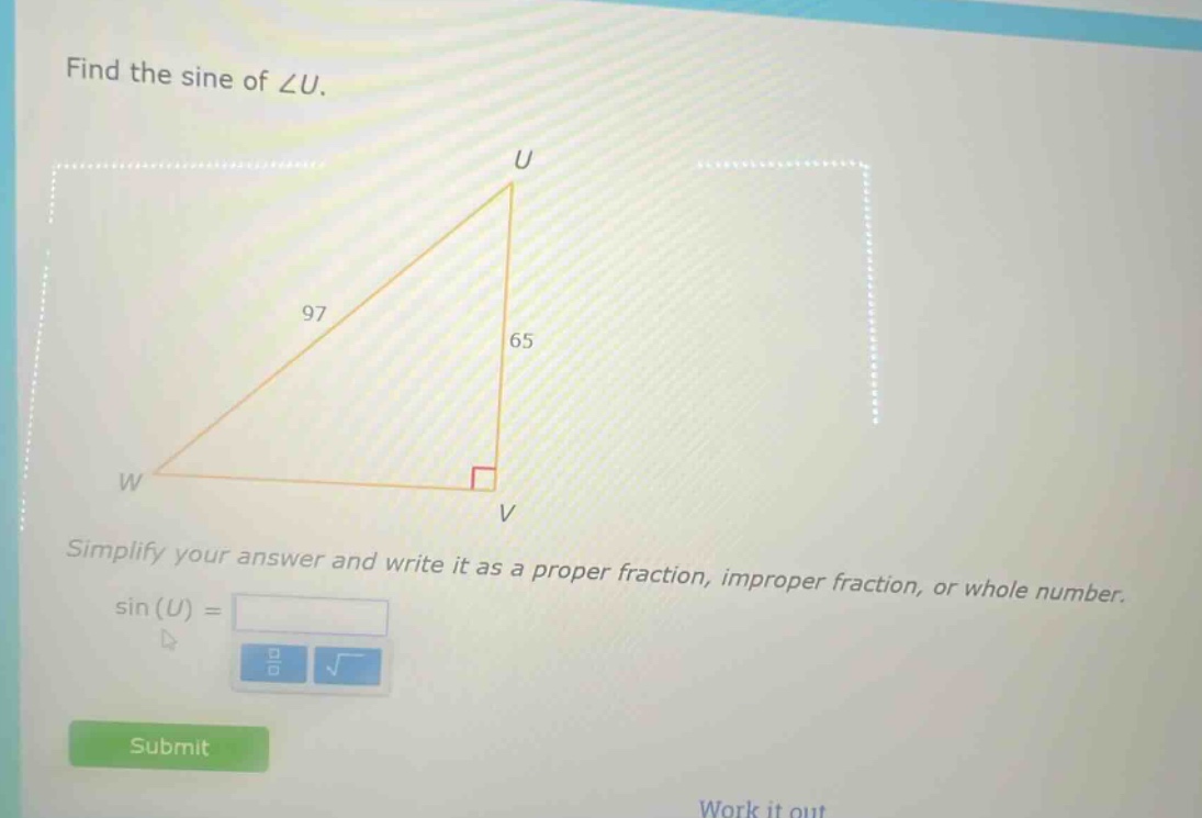 find the sine of ∠u. simplify your answer and write it as a proper fraction, improper fraction, or whole number. sin(u) =