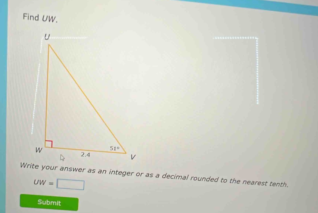 find uw. write your answer as an integer or as a decimal rounded to the nearest tenth. uw =