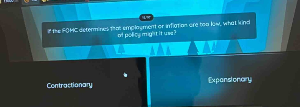 if the fomc determines that employment or inflation are too low, what kind of policy might it use? contractionary expansionary