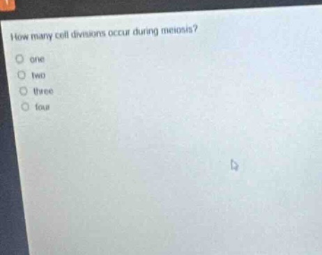 how many cell divisions occur during meiosis? one two three four
