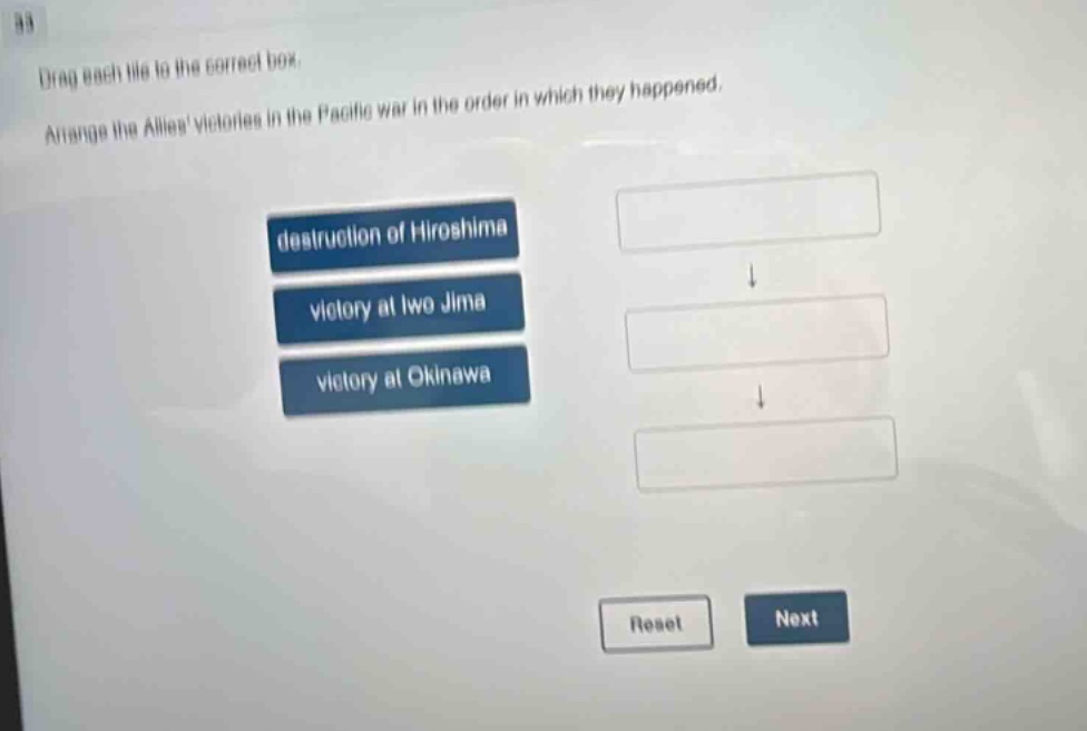drag each tile to the correct box. arrange the allies victories in the pacific war in the order in which they happened. destruction of hiroshima victory at iwo jima victory at okinawa