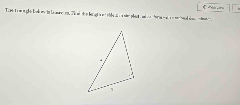 the triangle below is isosceles. find the length of side x in simplest radical form with a rational denominator.