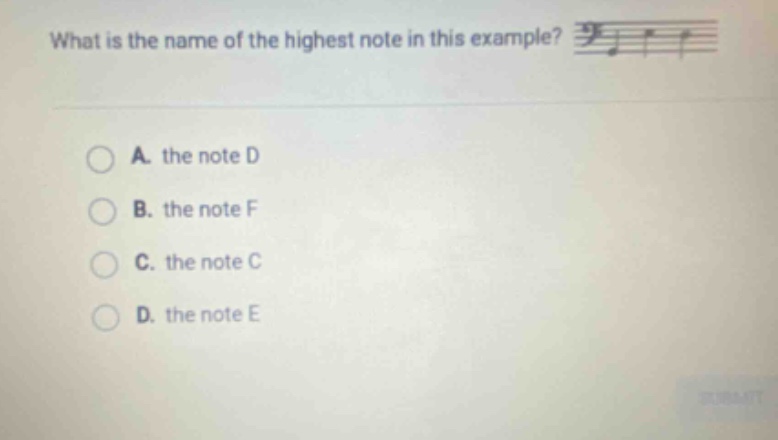 what is the name of the highest note in this example? a. the note d b. the note f c. the note c d. the note e