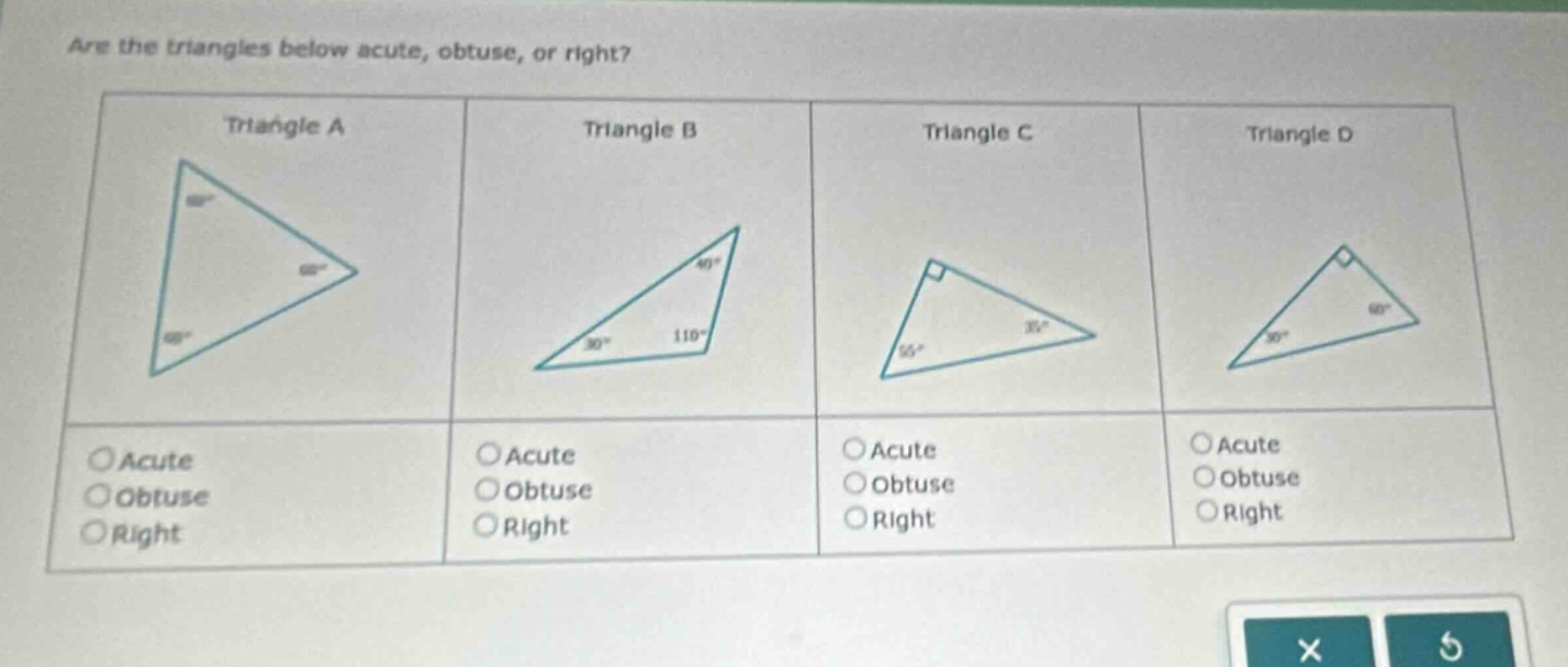 are the triangles below acute, obtuse, or right? triangle a triangle b triangle c triangle d acute acute acute acute obtuse obtuse obtuse obtuse right right right right