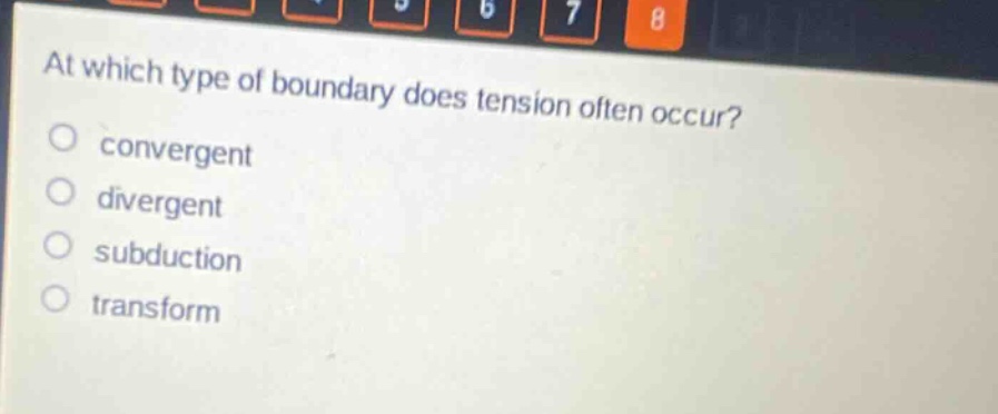 at which type of boundary does tension often occur? convergent divergent subduction transform