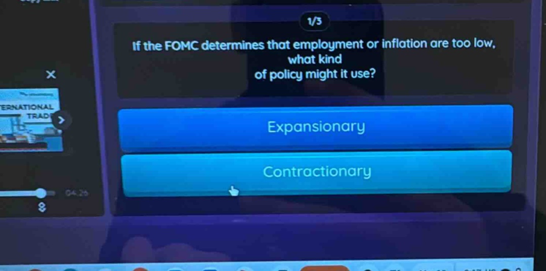 if the fomc determines that employment or inflation are too low, what kind of policy might it use? expansionary contractionary