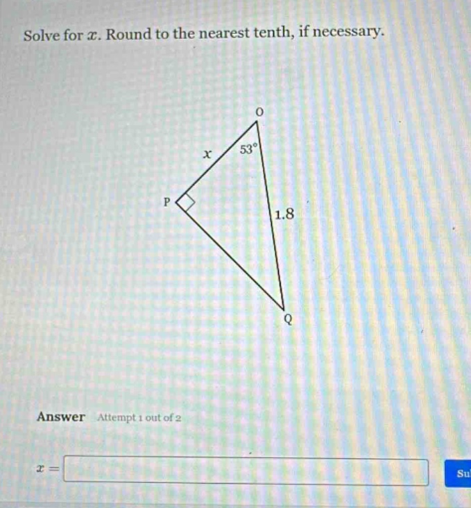 solve for x. round to the nearest tenth, if necessary. answer attempt 1 out of 2 x =
