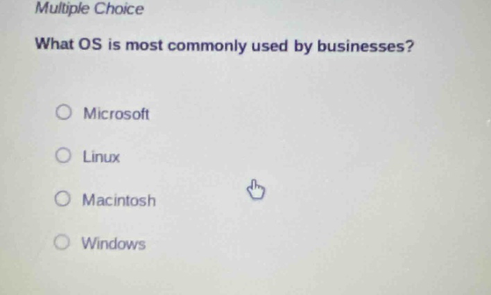 multiple choice what os is most commonly used by businesses? microsoft linux macintosh windows
