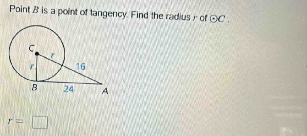 point b is a point of tangency. find the radius r of ⊙c.