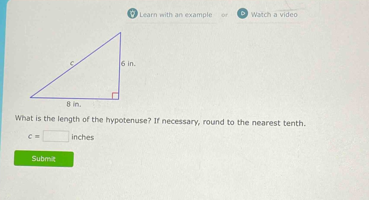 what is the length of the hypotenuse? if necessary, round to the nearest tenth. c = inches