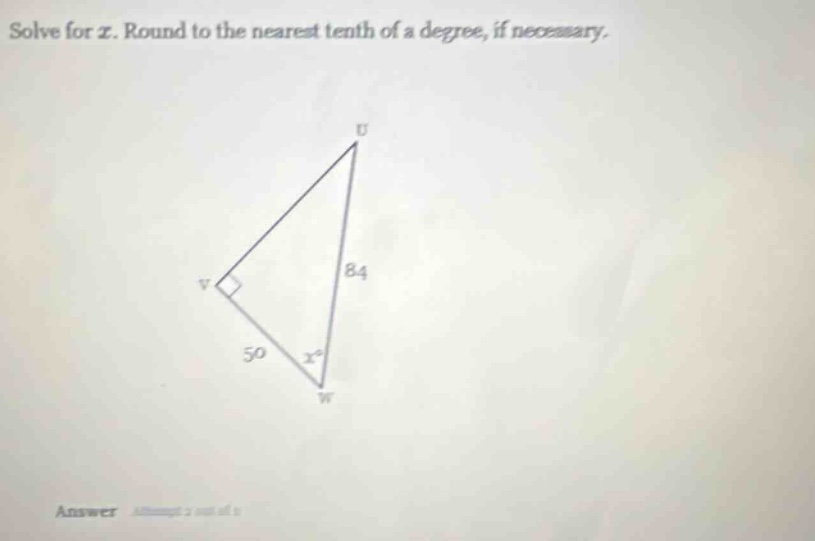 solve for x. round to the nearest tenth of a degree, if necessary.