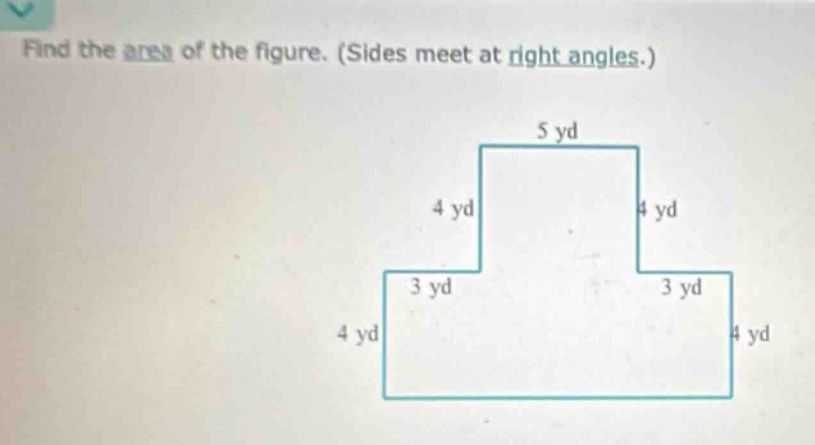 find the area of the figure. (sides meet at right angles.)