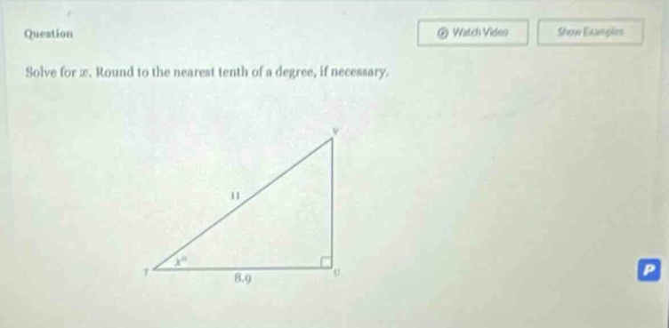 question solve for x. round to the nearest tenth of a degree, if necessary.