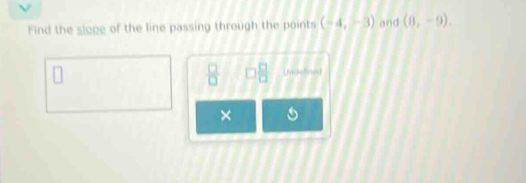 find the slope of the line passing through the points (-4, -3) and (8, -9).