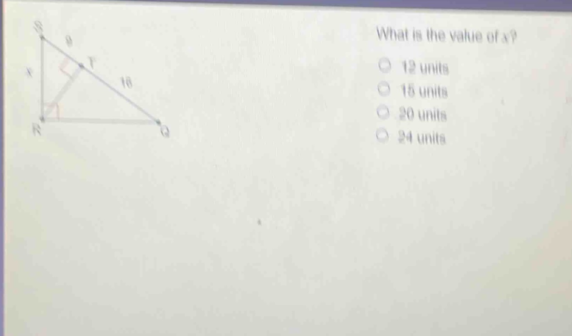 what is the value of x? 12 units 15 units 20 units 24 units