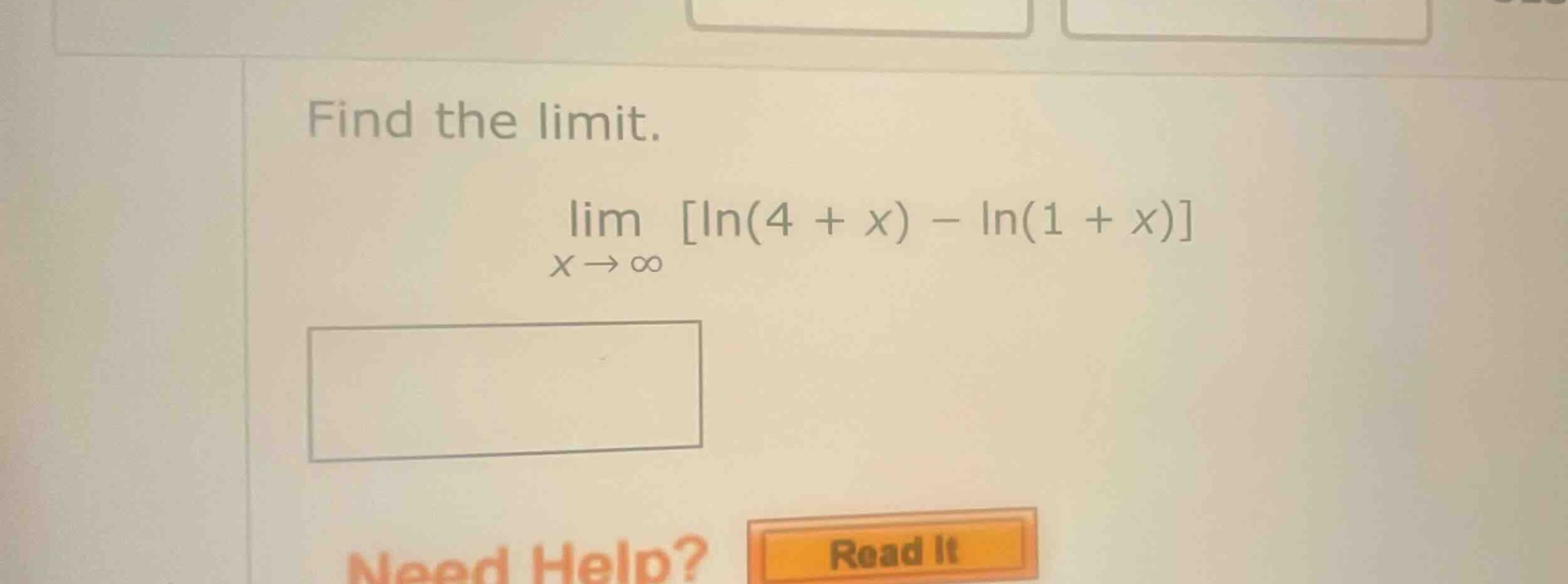 find the limit. lim ln(4 + x) - ln(1 + x) x→∞