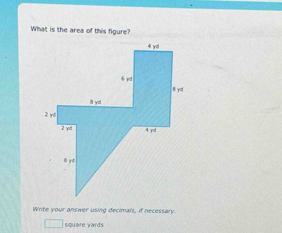 what is the area of this figure? write your answer using decimals, if necessary. square yards
