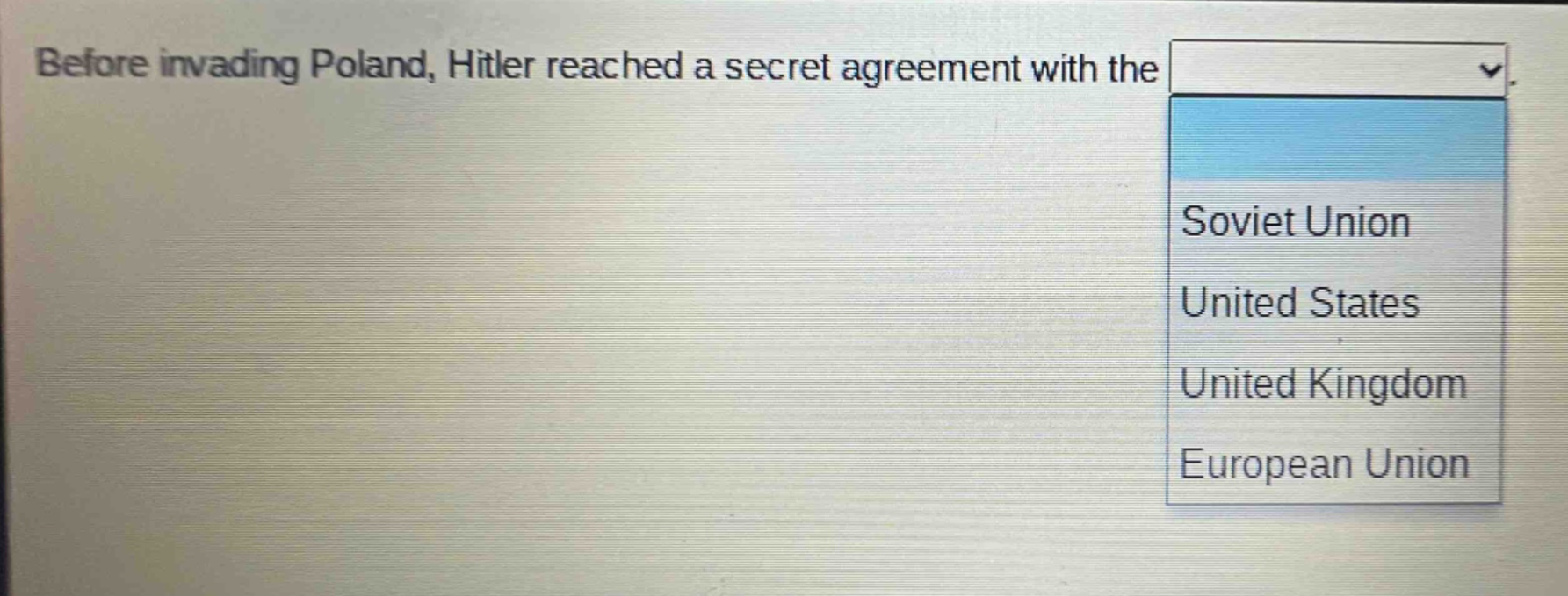 before invading poland, hitler reached a secret agreement with the soviet union united states united kingdom european union