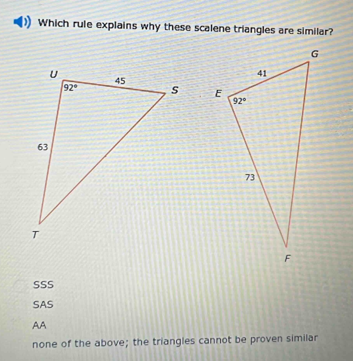 which rule explains why these scalene triangles are similar? sss sas aa none of the above; the triangles cannot be proven similar