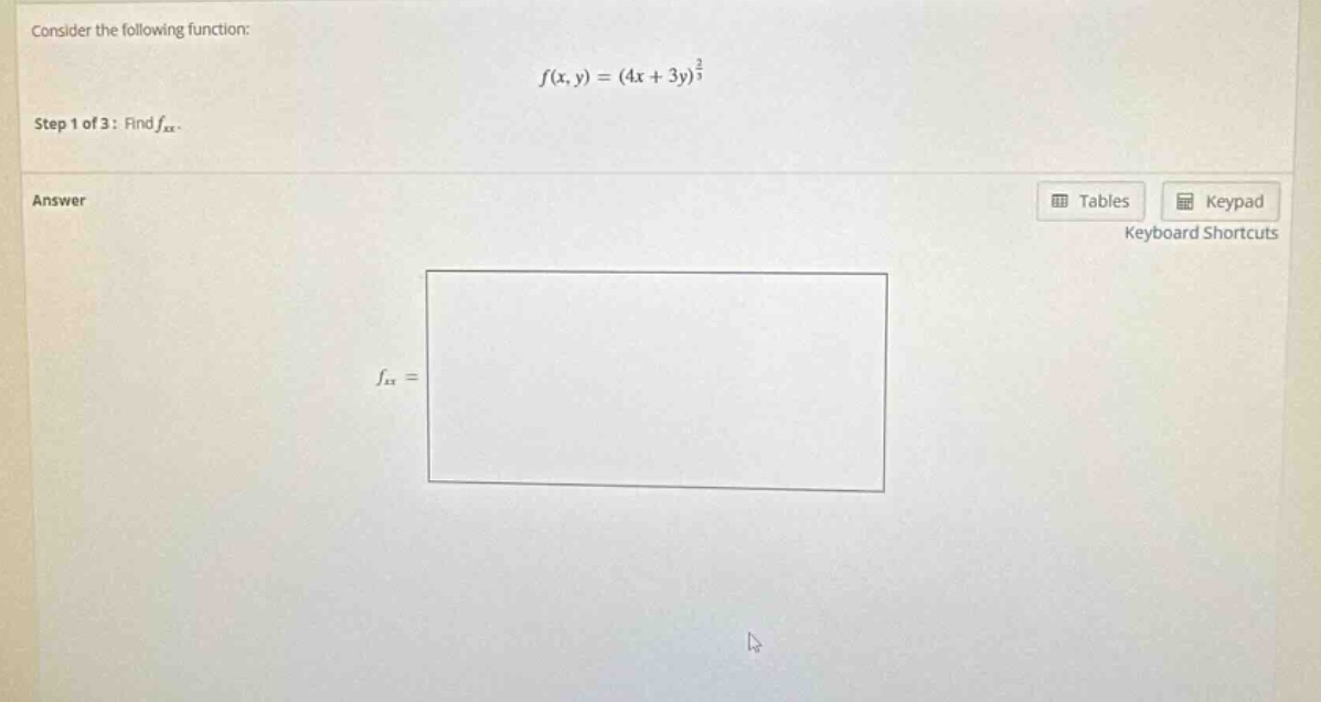 consider the following function: f(x, y)=(4x + 3y)^(3/5) step 1 of 3: find f_xx. answer f_xx =