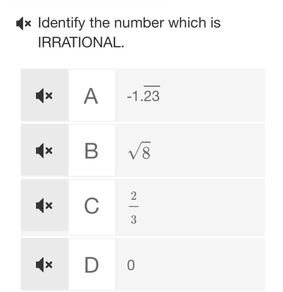 identify the number which is irrational. a -1.23 b √8 c 2/3 d 0