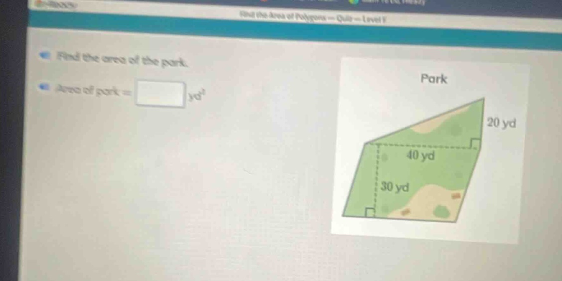 find the area of the park. area of park = yd²