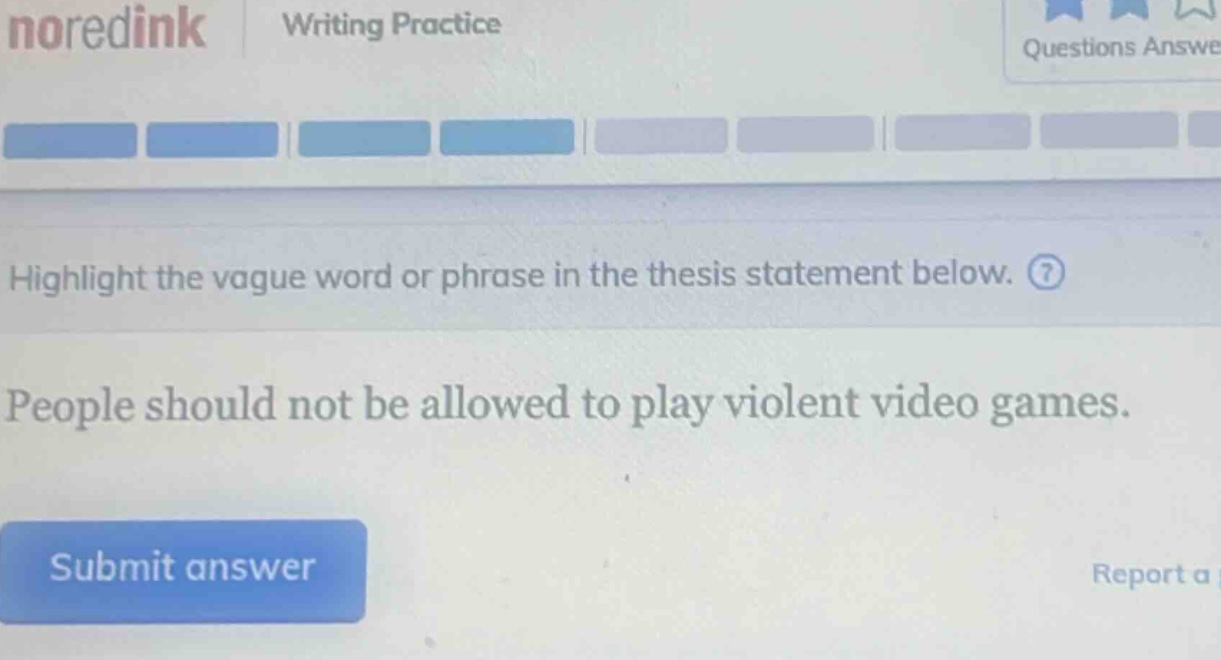 highlight the vague word or phrase in the thesis statement below. people should not be allowed to play violent video games.