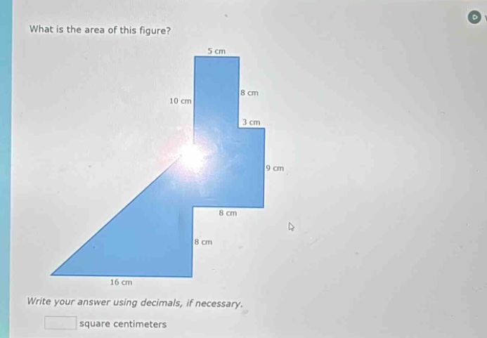what is the area of this figure? write your answer using decimals, if necessary. square centimeters