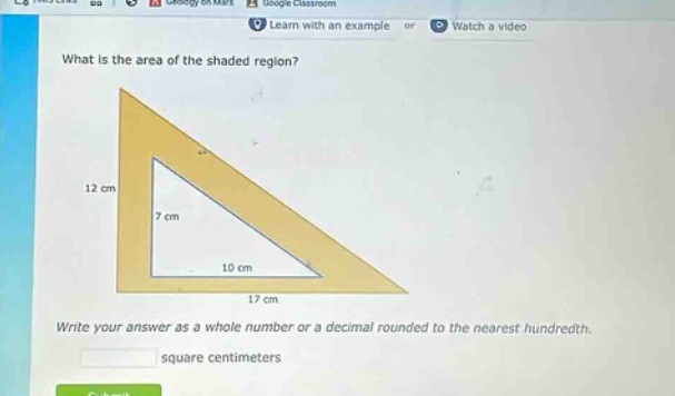 what is the area of the shaded region? write your answer as a whole number or a decimal rounded to the nearest hundredth. square centimeters