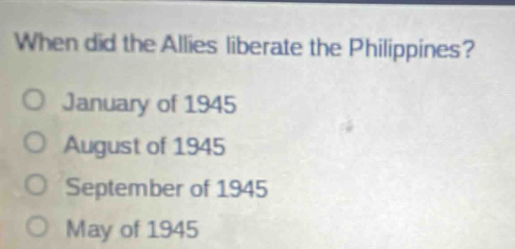 when did the allies liberate the philippines?\no january of 1945\no august of 1945\no september of 1945\no may of 1945