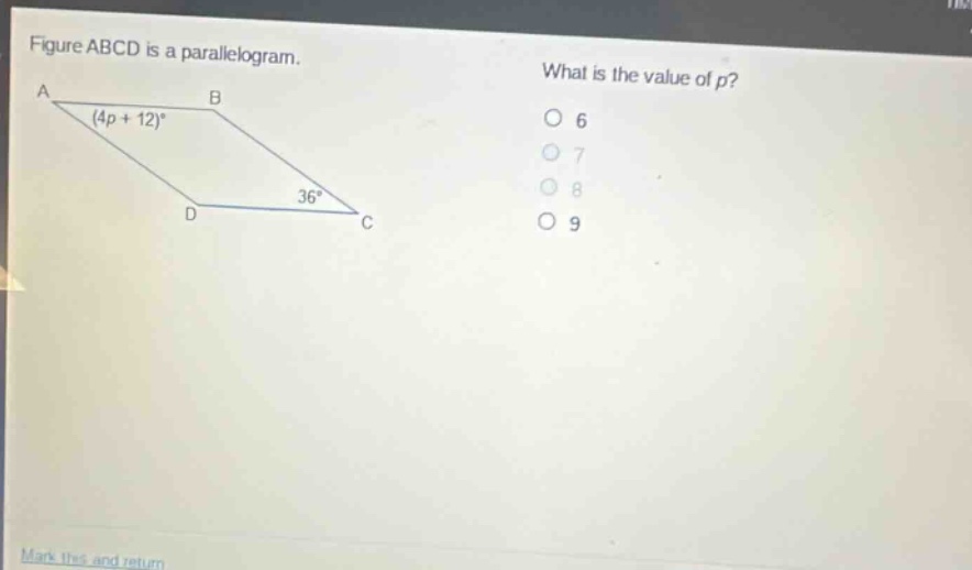 figure abcd is a parallelogram. what is the value of p? (4p + 12)° 36° 6 7 8 9