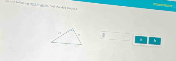 for the following right triangle, find the side length x.