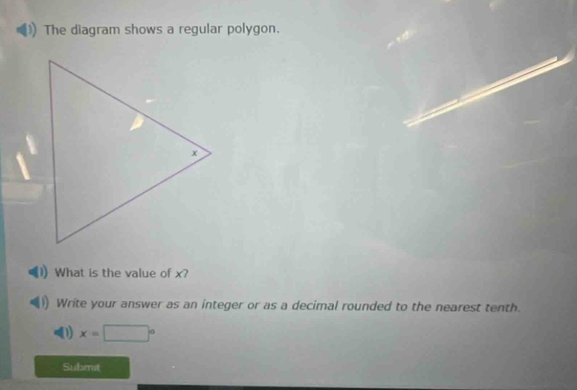 the diagram shows a regular polygon. what is the value of x? write your answer as an integer or as a decimal rounded to the nearest tenth. x =