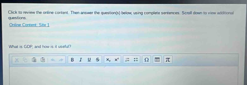 click to review the online content. then answer the question(s) below, using complete sentences. scroll down to view additional questions. online content: site 1 what is gdp, and how is it useful?