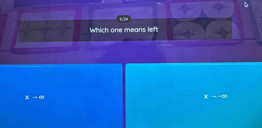 which one means left 3/24 x → ∞ x → -∞