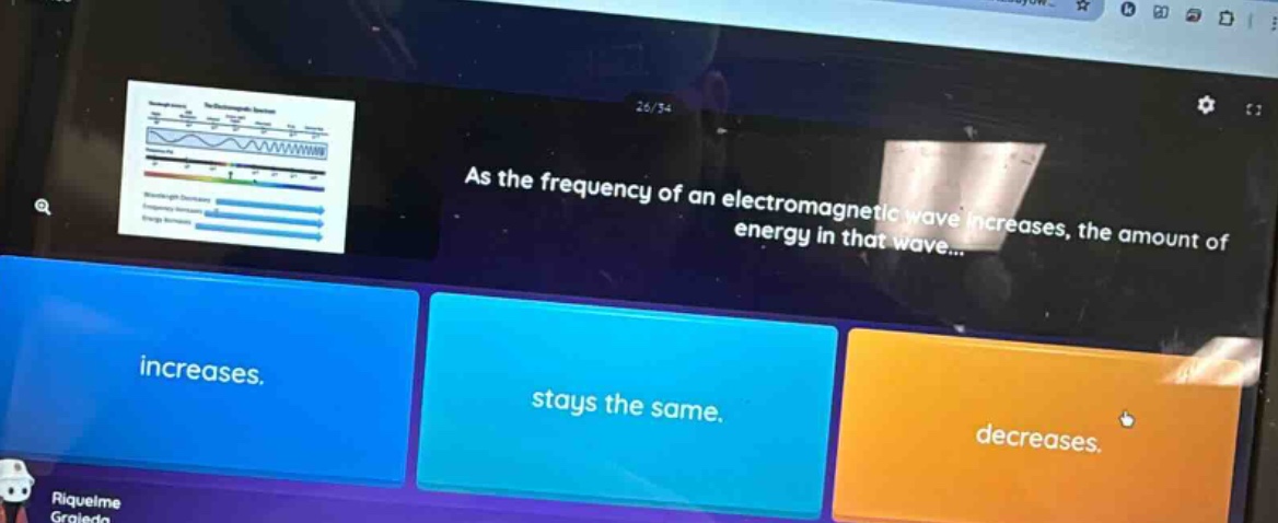 as the frequency of an electromagnetic wave increases, the amount of energy in that wave... increases. stays the same. decreases.