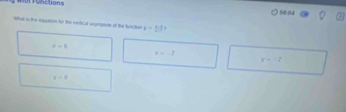 what is the equation for the vertical asymptote of the function y = (x - 6)/(x + 7)? x = 6 x = -7 y = -7 y = 6