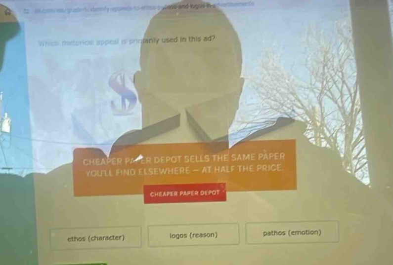 which rhetorical appeal is primarily used in this ad? cheaper paper depot sells the same paper youll find elsewhere - at half the price. cheaper paper depot ethos (character) logos (reason) pathos (emotion)