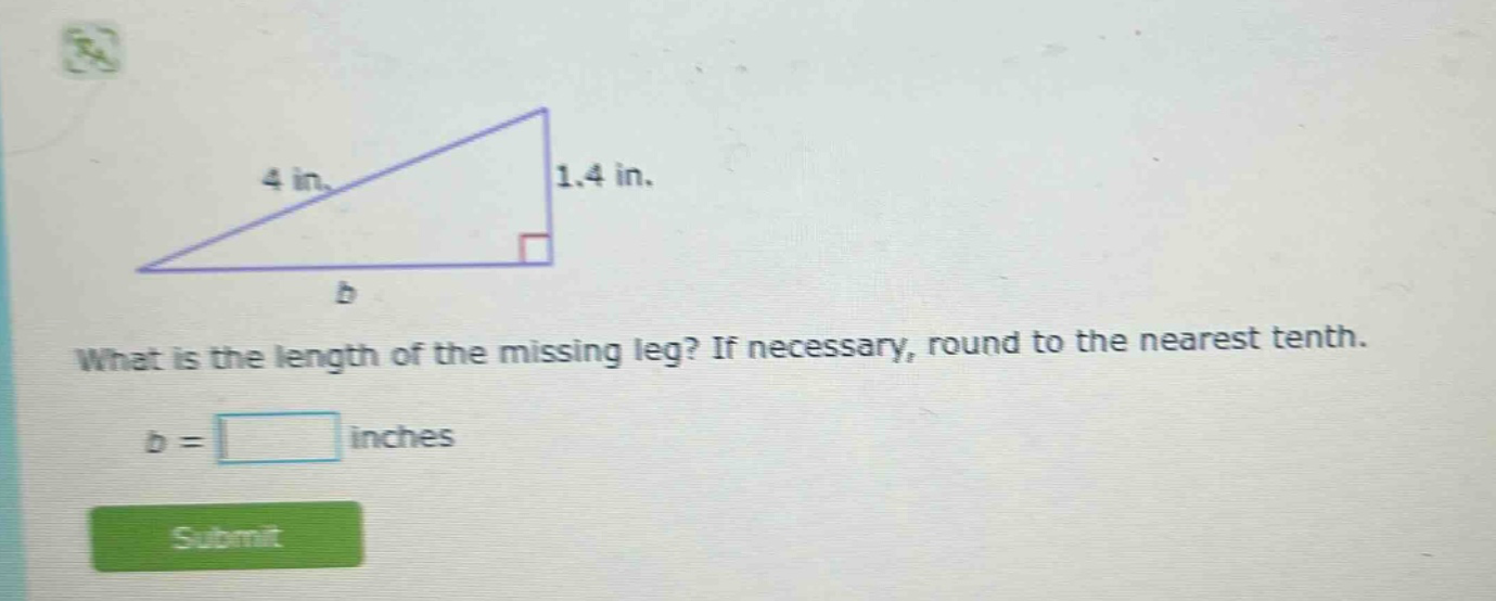 what is the length of the missing leg? if necessary, round to the nearest tenth. b = inches