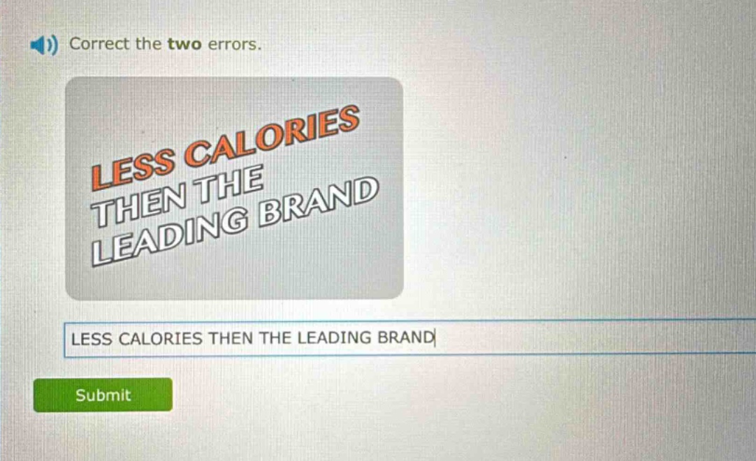 correct the two errors. less calories then the leading brand