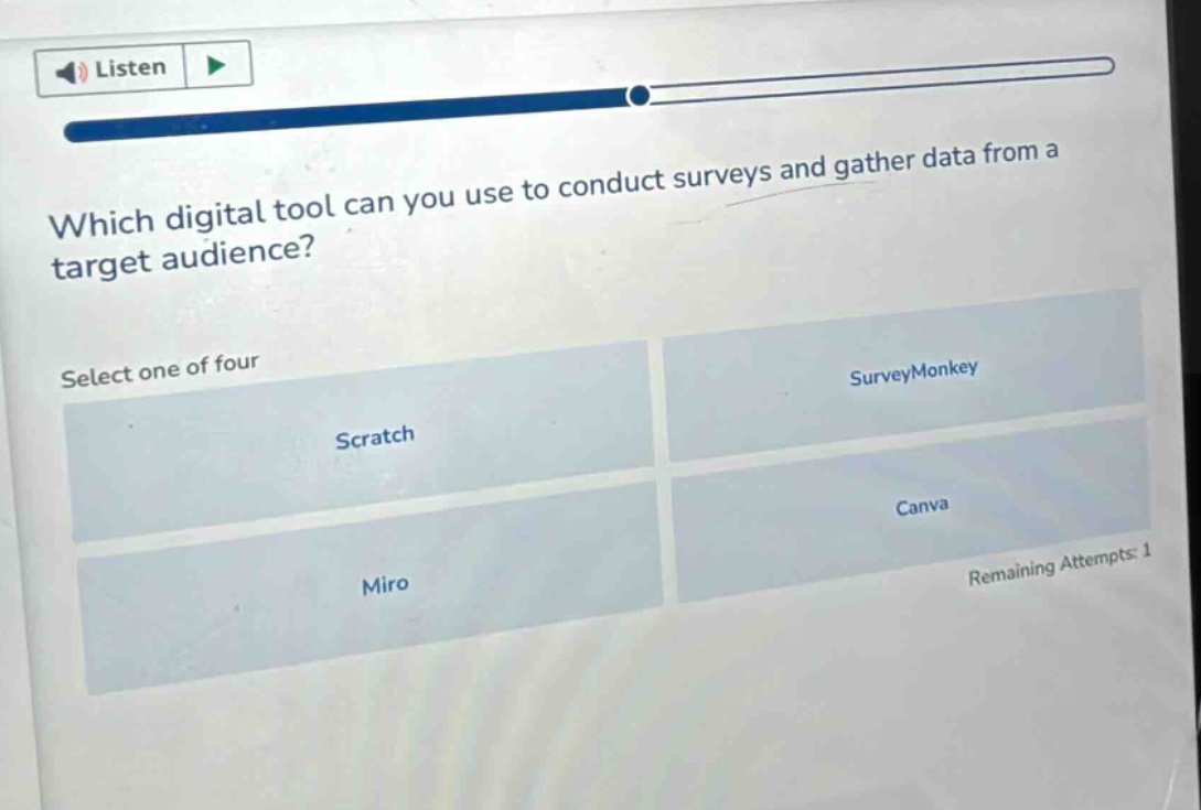 which digital tool can you use to conduct surveys and gather data from a target audience? select one of four scratch surveymonkey canva miro remaining attempts: 1