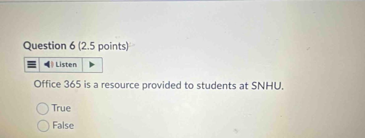 question 6 (2.5 points) listen office 365 is a resource provided to students at snhu. true false