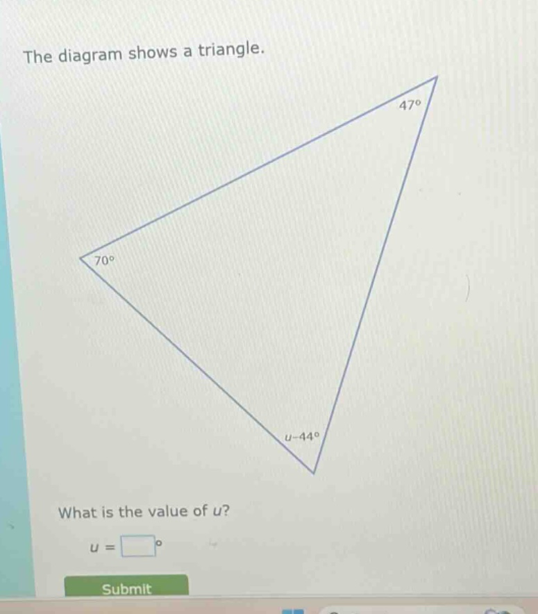 the diagram shows a triangle. what is the value of u? u = °