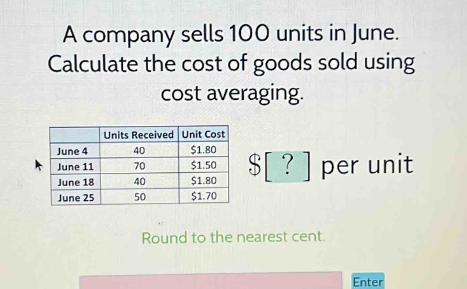 a company sells 100 units in june. calculate the cost of goods sold using cost averaging. round to the nearest cent.